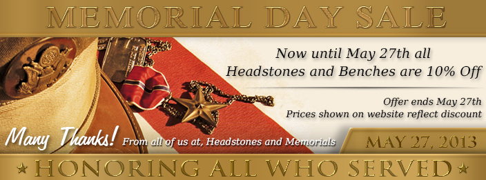 From Now Until May 28th, All Heastones and Benches 10% Off